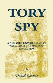 Paperback Tory Spy: A New York Frontier Family's War Against the American Revolution Book