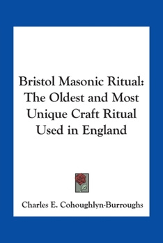 Paperback Bristol Masonic Ritual: The Oldest and Most Unique Craft Ritual Used in England Book