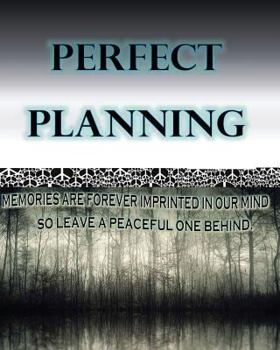 Perfect Planning: Organizing a Perfect Life Story.