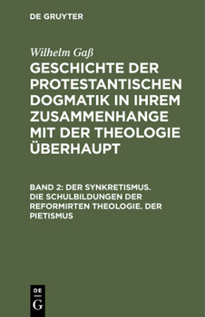 Hardcover Der Synkretismus. Die Schulbildungen Der Reformirten Theologie. Der Pietismus [German] Book