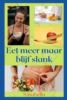 Paperback Eet meer maar blijf slank [Dutch] Book