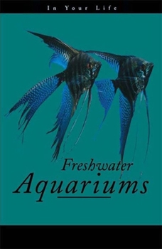 Paperback Freshwater Aquariums in Your Life Book