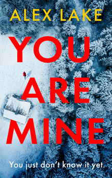 Paperback You Are Mine: The new page-turning psychological crime thriller that will keep you gripped from the Top 10 Sunday Times bestselling author Book