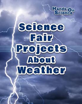 Science Fair Projects about Weather - Book  of the Hands-On Science