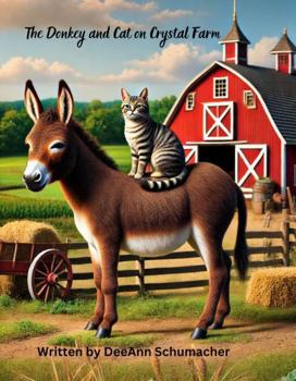 Paperback The Donkey and Cat on Crystal Farm Book