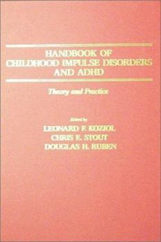 Hardcover Handbook of Childhood Impulse Disorders and Adhd: Theory and Practice Book