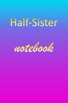 Half-Sister: Blank Notebook | Wide Ruled Lined Paper Notepad | Writing Pad Practice Journal | Custom Personalized First Name Initial H Blue Purple ... Homeschool & University Organizer Daybook