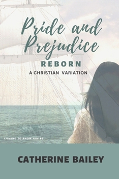 Paperback Pride and Prejudice Reborn: A Christian Variation Book