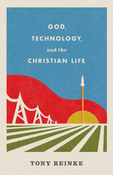 Paperback God, Technology, and the Christian Life Book