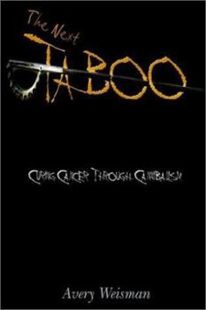 Hardcover The Next Taboo: Curing Cancer Through Cannibalism Book