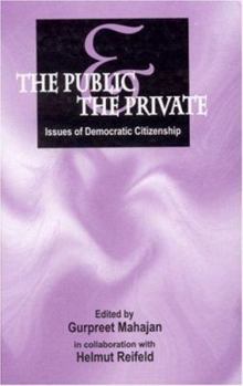 Hardcover The Public and the Private: Issues of Democratic Citizenship Book