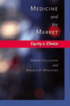 Hardcover Medicine and the Market: Equity V. Choice Book