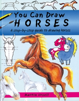 Paperback You Can Draw Horses: A Step-By-Step Guide to Drawing Horses Book