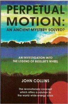 Paperback Perpetual Motion; An Ancient Mystery Solved? Book