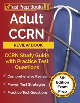 Paperback Adult CCRN Review Book: CCRN Study Guide with Practice Test Questions [5th Edition Exam Prep] Book