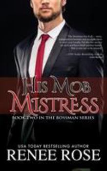 Paperback His Mob Mistress: Book Two in The Bossman Series Book