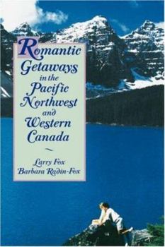 Paperback Romantic Getaways in the Pacific Northwest and Western Canada Book