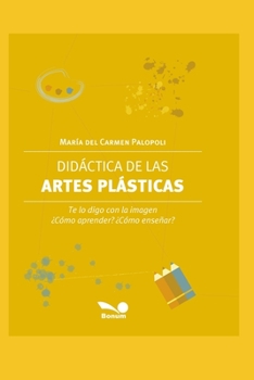 Paperback Didáctica de las Artes plásticas: las artes visuales y su función en la escuela [Spanish] Book