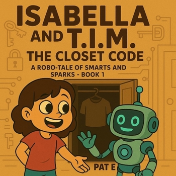 Paperback Isabella & T.I.M.: Book 1: The Closet Code Book