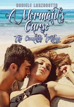 Hardcover A Mermaid's Curse - The Complete Trilogy Book