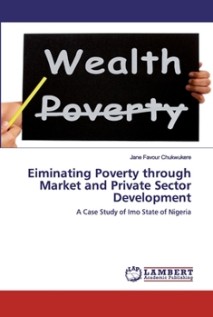 Paperback Eiminating Poverty through Market and Private Sector Development Book