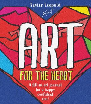 Paperback Art for the Heart: A Fill-in Journal for Wellness Through Art Book