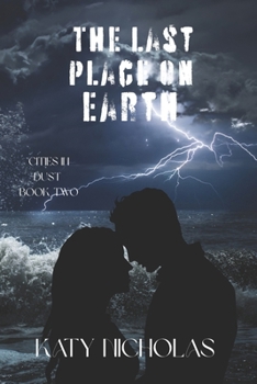 The Last Place On Earth: Cities In Dust Book Two
