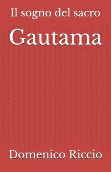 Gautama: Il sogno del sacro (L'Opera) (Italian Edition)