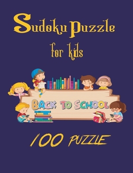 Paperback sudoku for kids back to school: 100 Sudoku Puzzles From very easy to easy (Woo! Kids Activities Books) [Large Print] Book