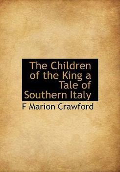 Paperback The Children of the King a Tale of Southern Italy Book