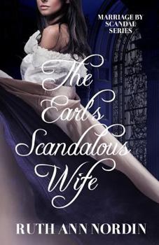 The Earl's Scandalous Wife - Book #4 of the Marriage by Scandal