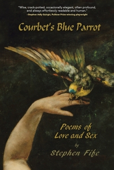 Paperback Courbet's Blue Parrot: Poems about Love and Sex Book