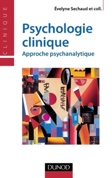 Psychologie clinique - Approche psychanalytique: Approche psychanalytique (Psycho Sup)