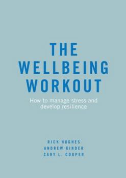 Paperback The Wellbeing Workout: How to Manage Stress and Develop Resilience Book