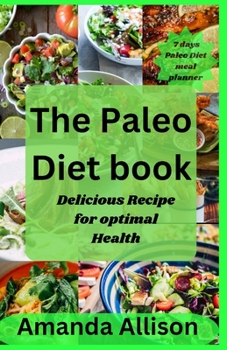 Paperback The Paleo Diet Cookbook: Delicious Recipe for Optimal Health Book