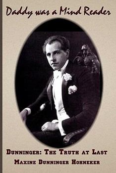 Paperback Daddy Was A Mind Reader: DUNNINGER The Truth at Last Book