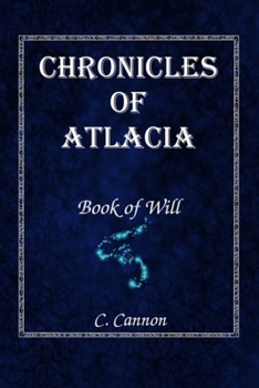 Paperback Chronicles of Atlacia: Book of Will Book