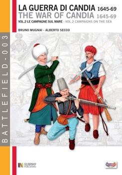 La guerra di Candia vol. 2: Vol. 2 Le campagne sul mare (Battlefield) (Italian Edition)