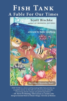 FISH TANK: A Fable for Our Times - Book #1 of the Critter Chronicles