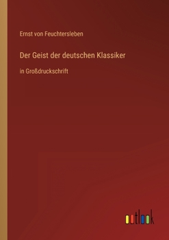 Paperback Der Geist der deutschen Klassiker: in Großdruckschrift [German] Book