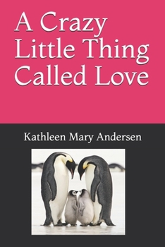 Paperback A Crazy Little Thing Called Love: And everything that goes along with it. Book