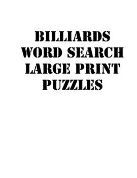 Paperback Billiards Word Search Large print puzzles: large print puzzle book.8,5x11, matte cover, soprt Activity Puzzle Book with solution [Large Print] Book