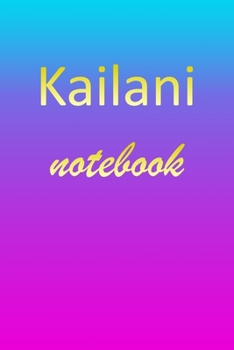 Paperback Kailani: Blank Notebook - Wide Ruled Lined Paper Notepad - Writing Pad Practice Journal - Custom Personalized First Name Initia Book