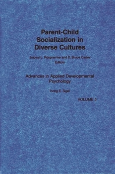 Hardcover Parent-Child Socialization in Diverse Cultures Book