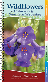 Wildflowers of Colorado & Southern Wyoming - Book  of the Adventure Quick Guides