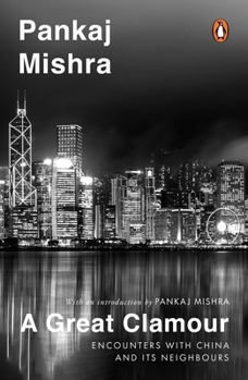 Paperback A Great Clamour: Encounters with China and Its Neighbours Book