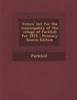 Voters' list for the municipality of the village of Parkhill for 1879