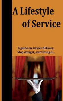 Paperback A Lifestyle of Service: Stop doing service, start living it Book
