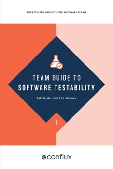 Paperback Team Guide to Software Testability: Better software through greater testability Book