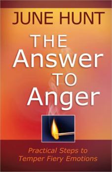 Paperback The Answer to Anger: Practical Steps to Temper Fiery Emotions Book